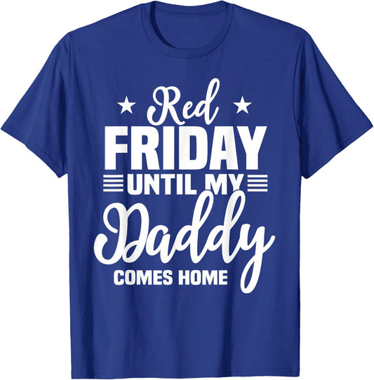 Red Friday For My Daddy Military Deployed Remember Design T-Shirt - T-Shirt | Royal