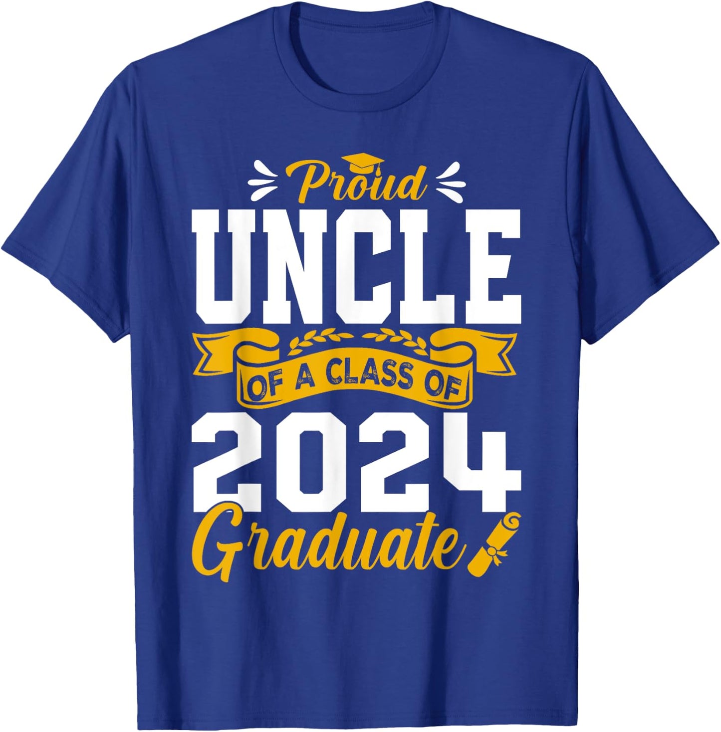 Proud Uncle Of A Class Of 2024 Graduate Senior Graduation T-Shirt - T-Shirt | Royal
