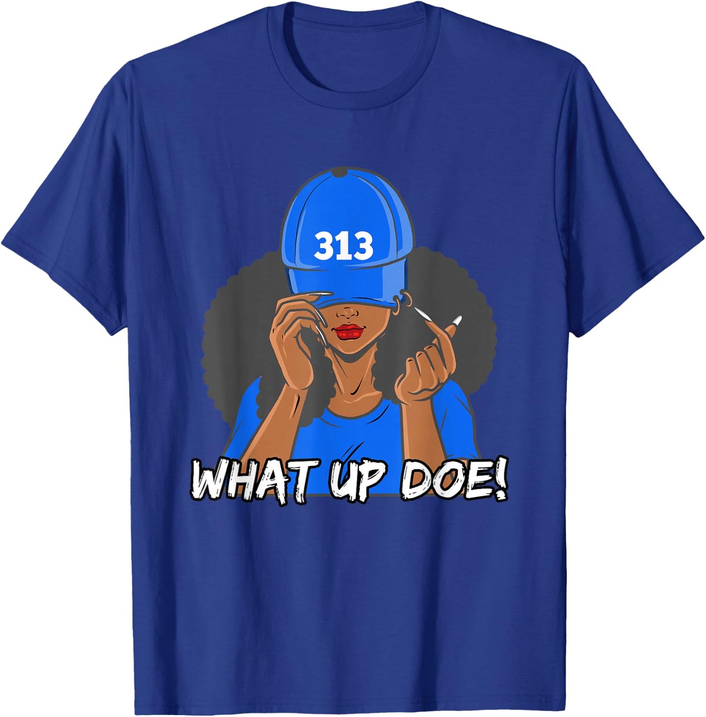 313 Detroit What Up Doe Black Woman Afro T-Shirt - T-Shirt | Royal