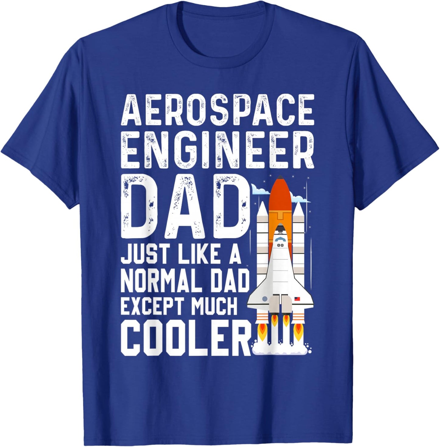 Aerospace Engineer Dad Much Cooler Fathers Day T-Shirt - T-Shirt | Royal