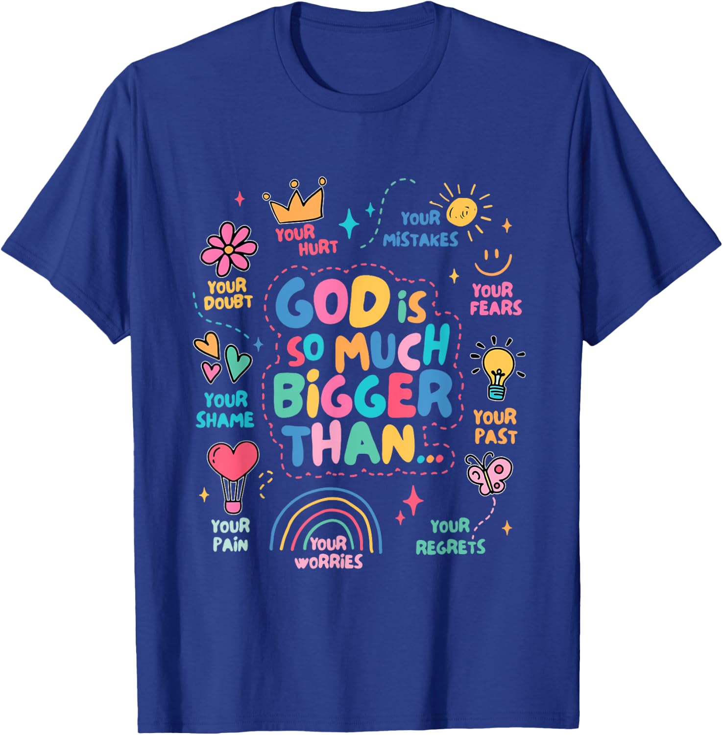 God Is So Much Bigger Than T-Shirt - T-Shirt | Royal