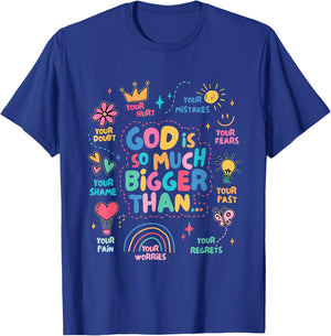 God Is So Much Bigger Than T-Shirt - T-Shirt | Royal