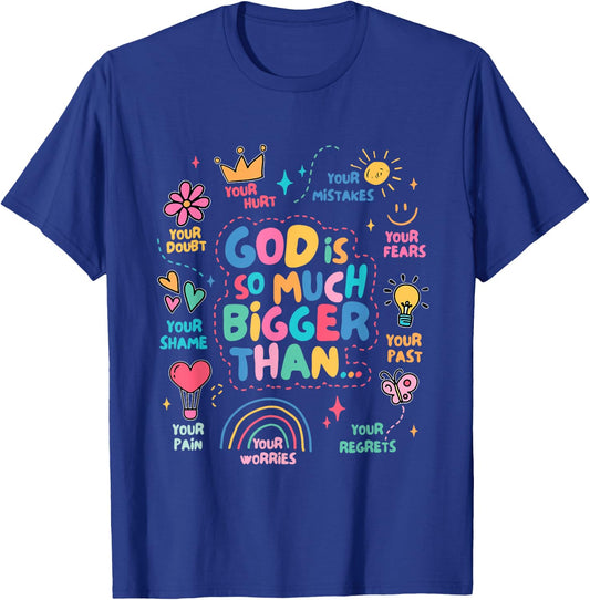 God Is So Much Bigger Than T-Shirt - T-Shirt | Royal