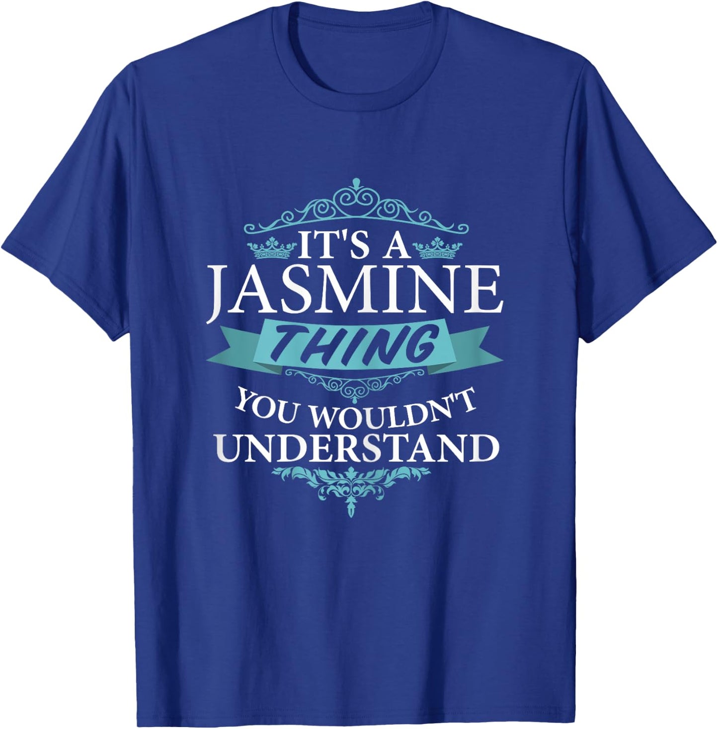 It's a JASMINE thing you wouldn't Understand T-Shirt - T-Shirt | Royal