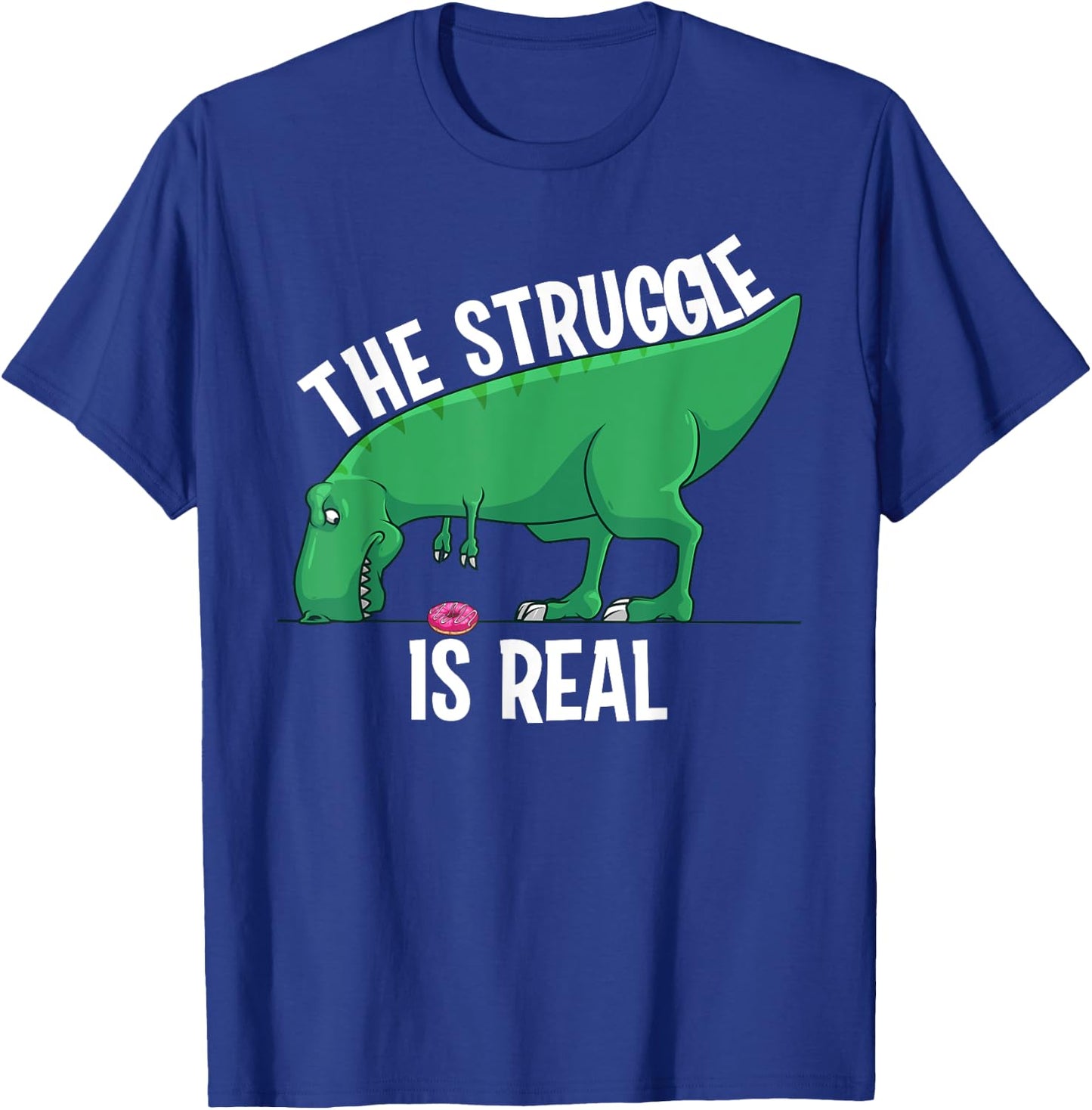 Funny T-rex Gift Men Women Cool The Struggle Is Real Donuts T-Shirt - T-Shirt | Royal