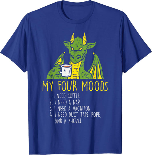 Four Moods Dragon Coffee Nap Vacation Funny Meme Saying Gift T-Shirt - T-Shirt | Royal