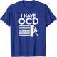 Rock Climbing Climber I Have OCD Obsessive Climbing Disorder T-Shirt - T-Shirt | Royal