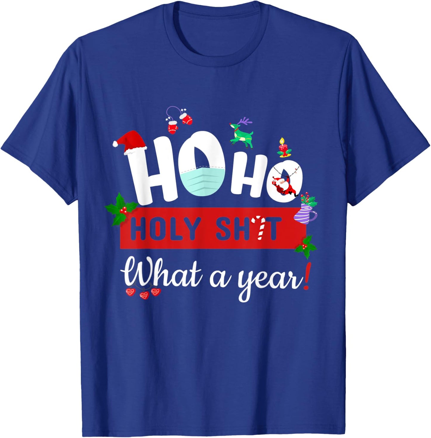 Funny Ho Ho Holy sh-t 2021 What A Year Santa Pajamas T-Shirt - T-Shirt | Royal
