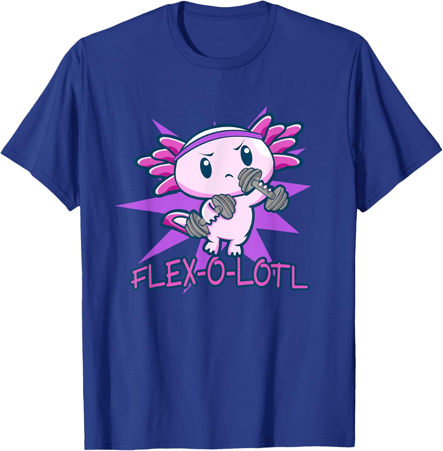 Flex-O-Lotl | Cute Axolotl Lover Pun Gym Fitness Workout T-Shirt - T-Shirt | Royal
