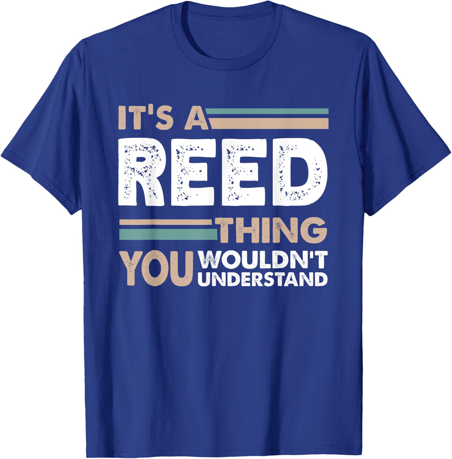 It's A Reed Thing You Wouldn't Understand Family Name T-Shirt - T-Shirt | Royal