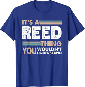 It's A Reed Thing You Wouldn't Understand Family Name T-Shirt - T-Shirt | Royal