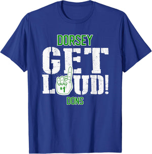 Dorsey High School GET LOUD Dons T-Shirt - T-Shirt | Royal