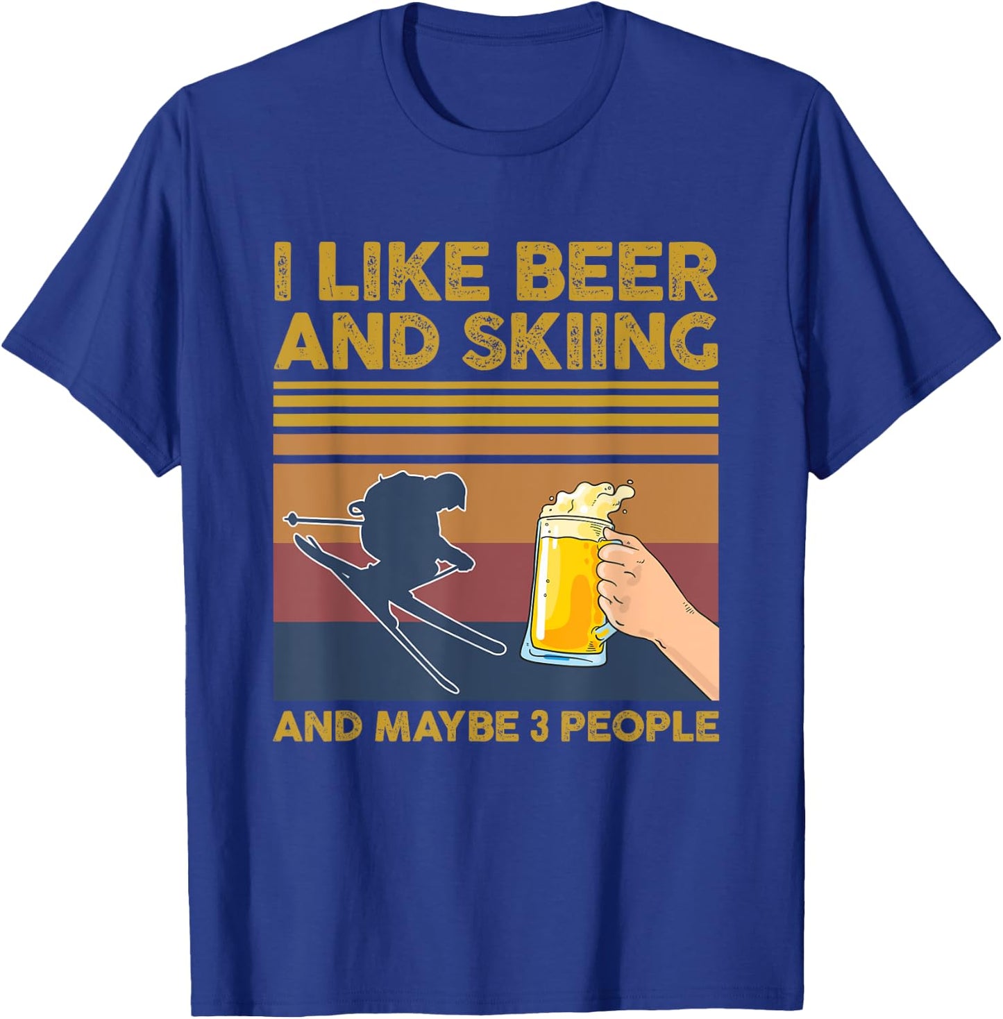 I Like Beer and Skiing and Maybe 3 People T-Shirt - T-Shirt | Royal