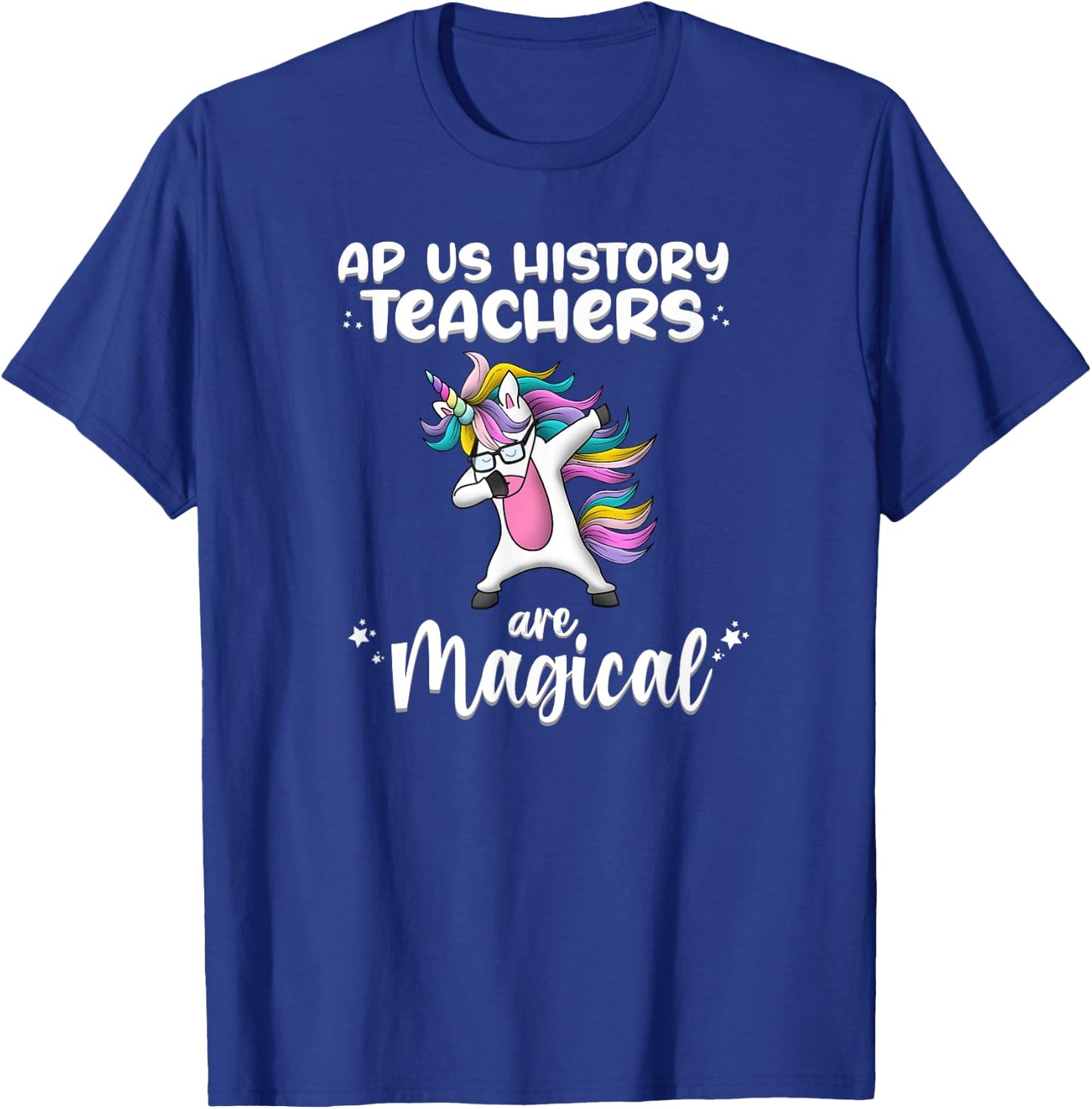 Unicorn Girl AP US History Teacher Gift Love Awesome Funny T-Shirt - T-Shirt | Royal