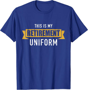This is my retirement uniform T-Shirt - T-Shirt | Royal