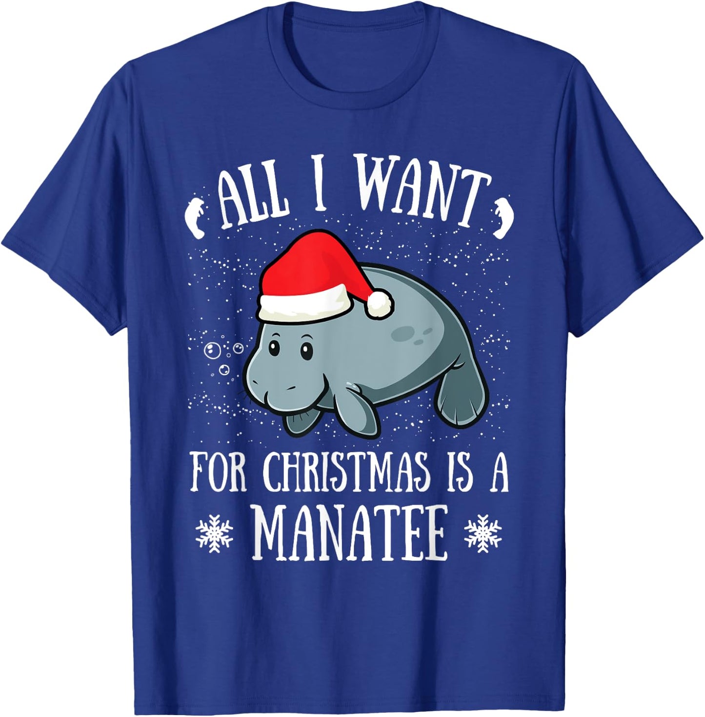 All I Want For Christmas Is A Manatee Manatee Santa Claus T-Shirt - T-Shirt | Royal