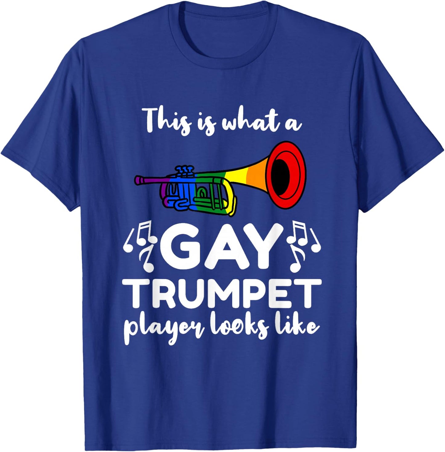 This Is What A Gay Trumpet Player Looks Like T-Shirt - T-Shirt | Royal