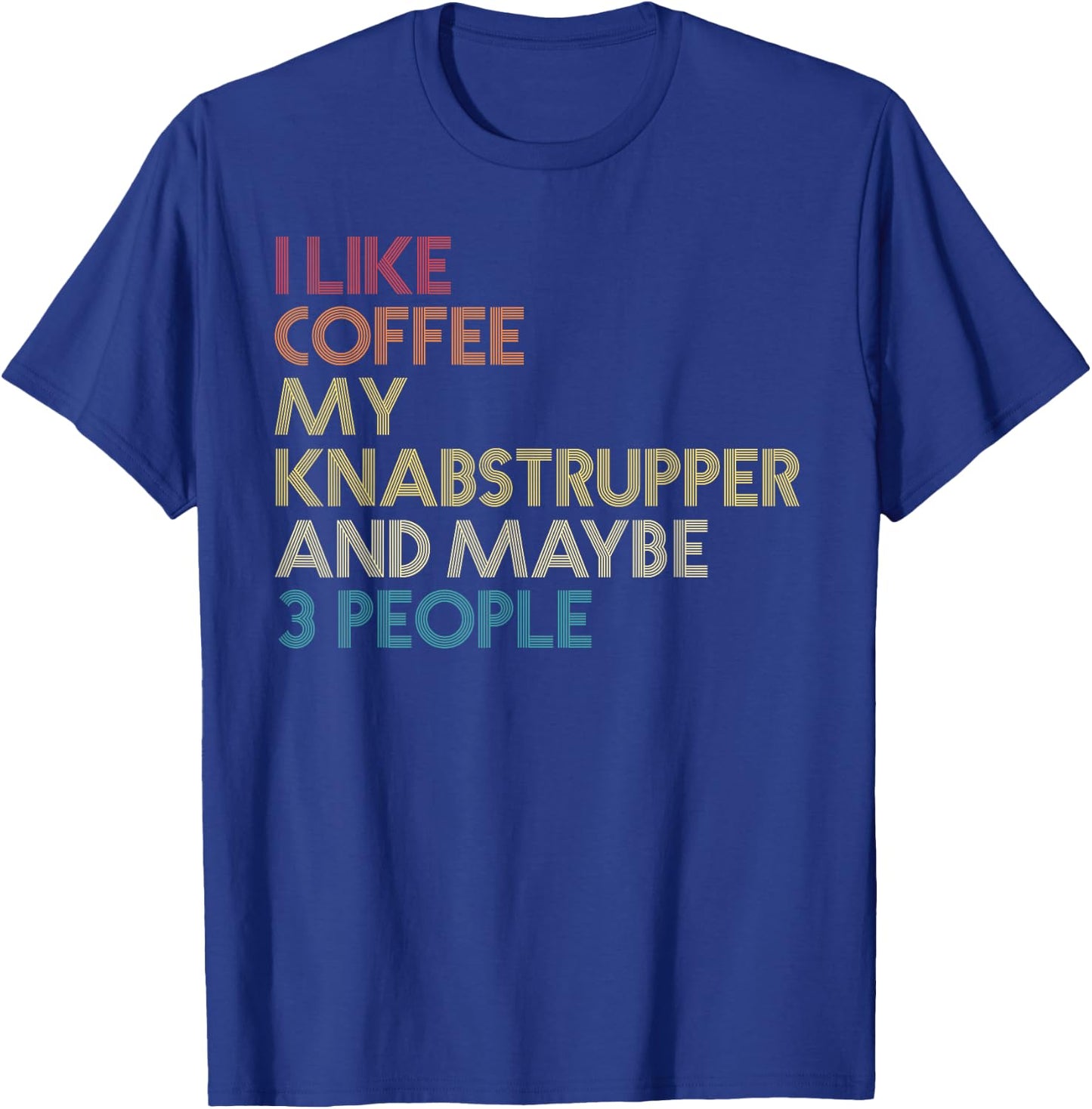 Knabstrupper Horse Owner Gift Coffee Quote Vintage Retro T-Shirt - T-Shirt | Royal