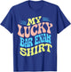 My Lucky Bar Exam Shirt T-Shirt - T-Shirt | Royal