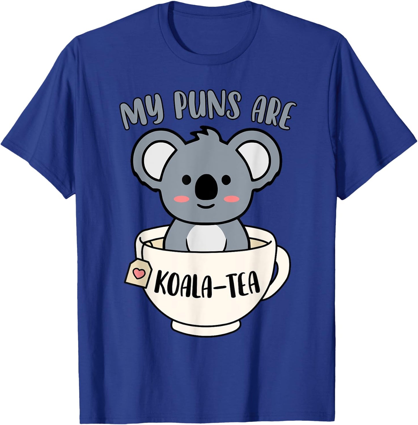 My Puns Are Koala Tea Funny Cute Koala Bear Animal Pun T-Shirt - T-Shirt | Royal
