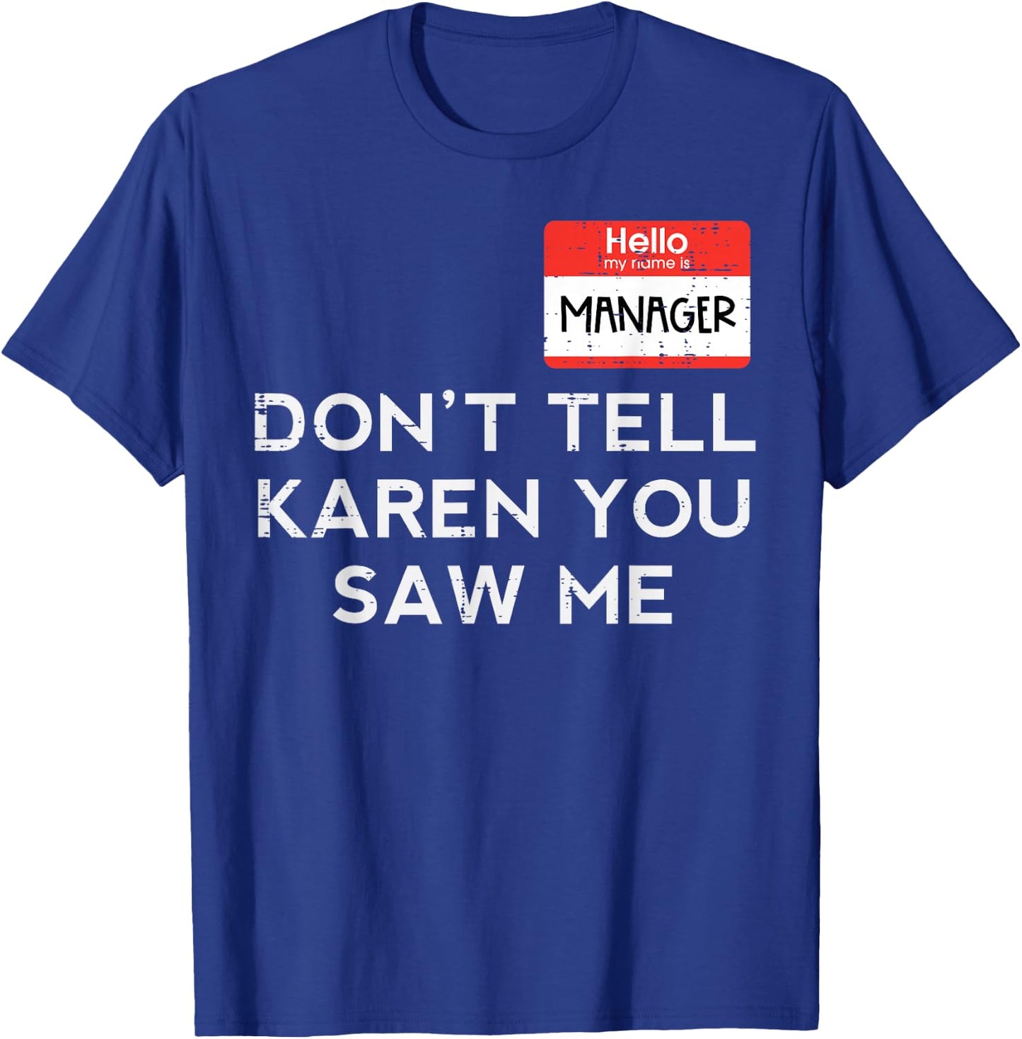 Halloween Manager Dont Tell Karen Funny Costume Men Women T-Shirt - T-Shirt | Royal
