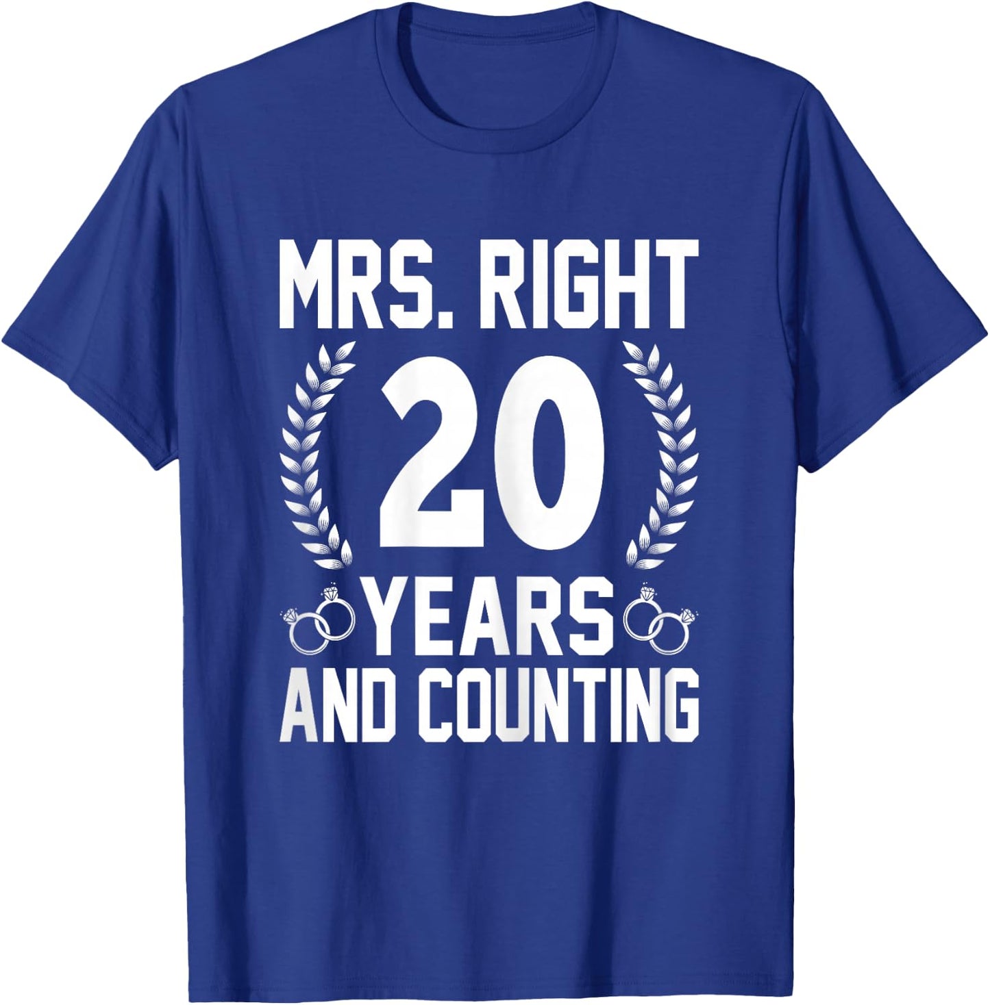 Mrs. Right 20 Years and Counting - 20th Wedding Anniversary T-Shirt - T-Shirt | Royal