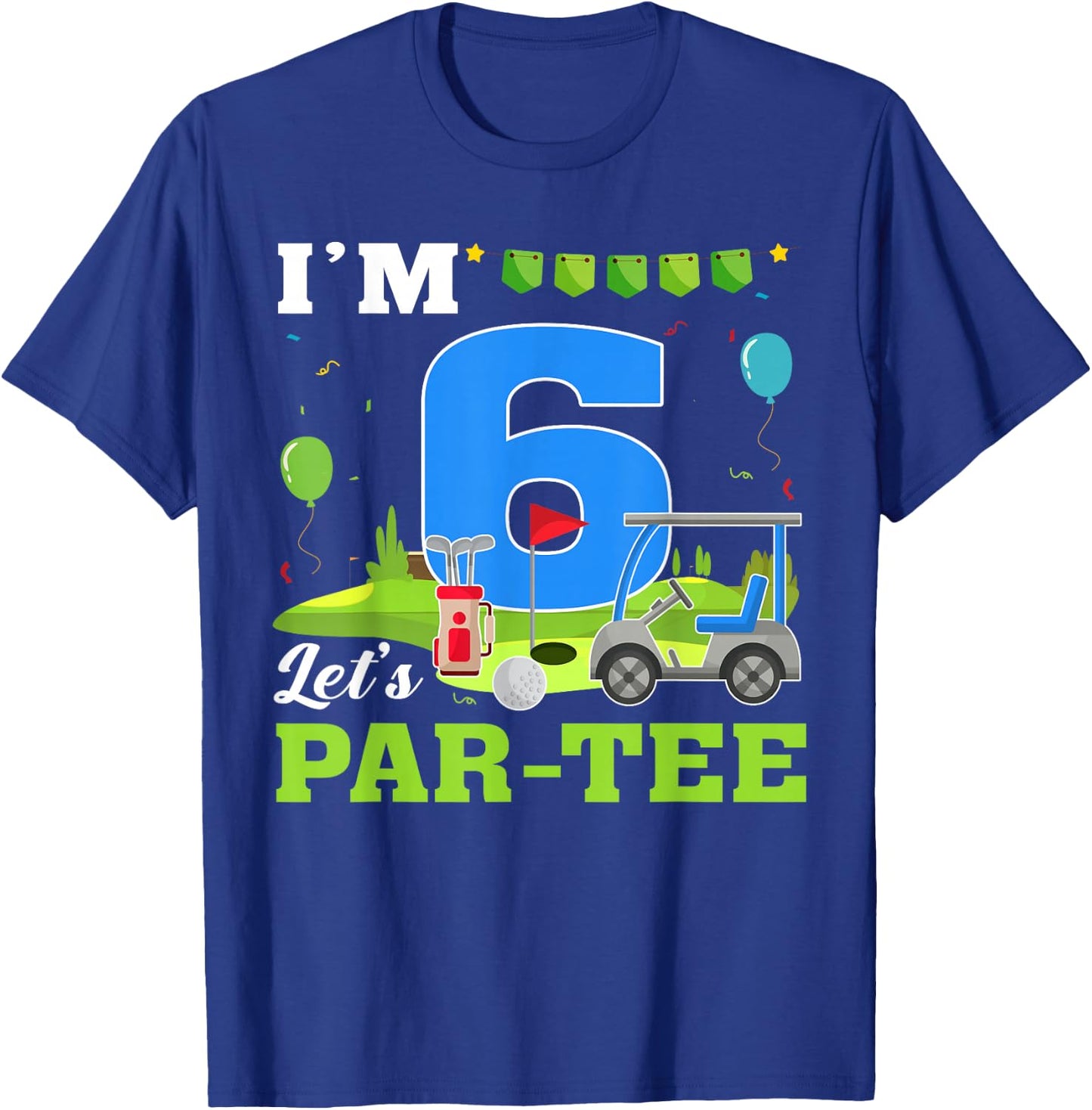 I'm 6 Let's Par- Birthday Golf 6th Party Sport Kids T-Shirt - T-Shirt | Royal