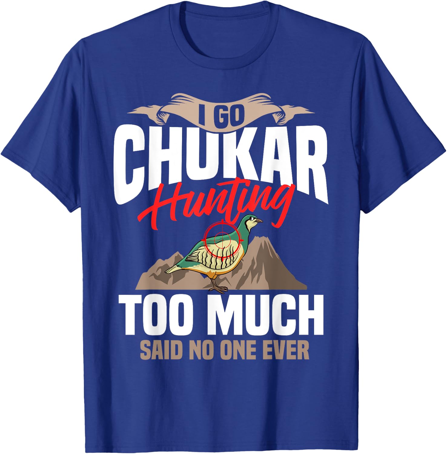 Chukar Hunting Bird Hunter Season T-Shirt - T-Shirt | Royal