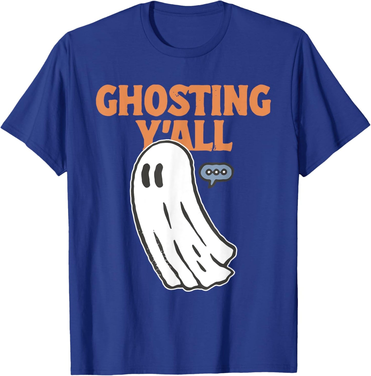 Ghosting Y'all Funny Ghost Halloween Lovers T-Shirt - T-Shirt | Royal