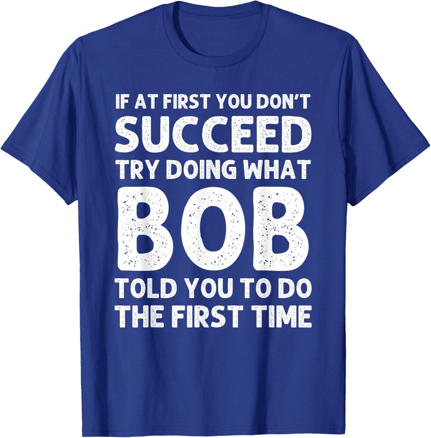 BOB Gift Name Personalized Birthday Funny Christmas Joke T-Shirt - T-Shirt | Royal