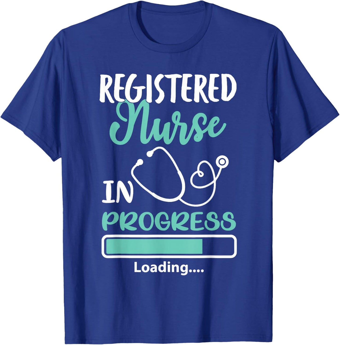 Registered Nurse In Progress Loading Training Student T-Shirt - T-Shirt | Royal