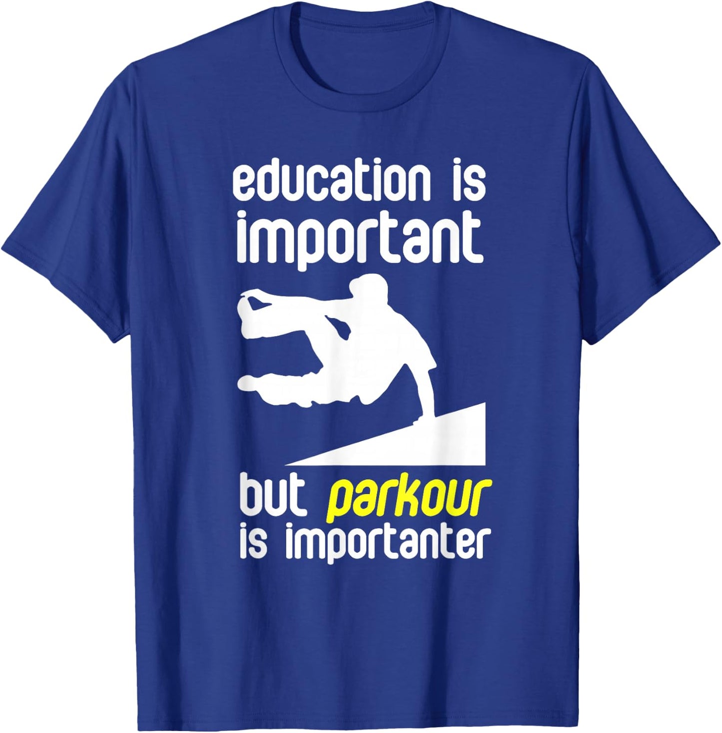 Parkour Parkour Is Important Free Running T-Shirt - T-Shirt | Royal