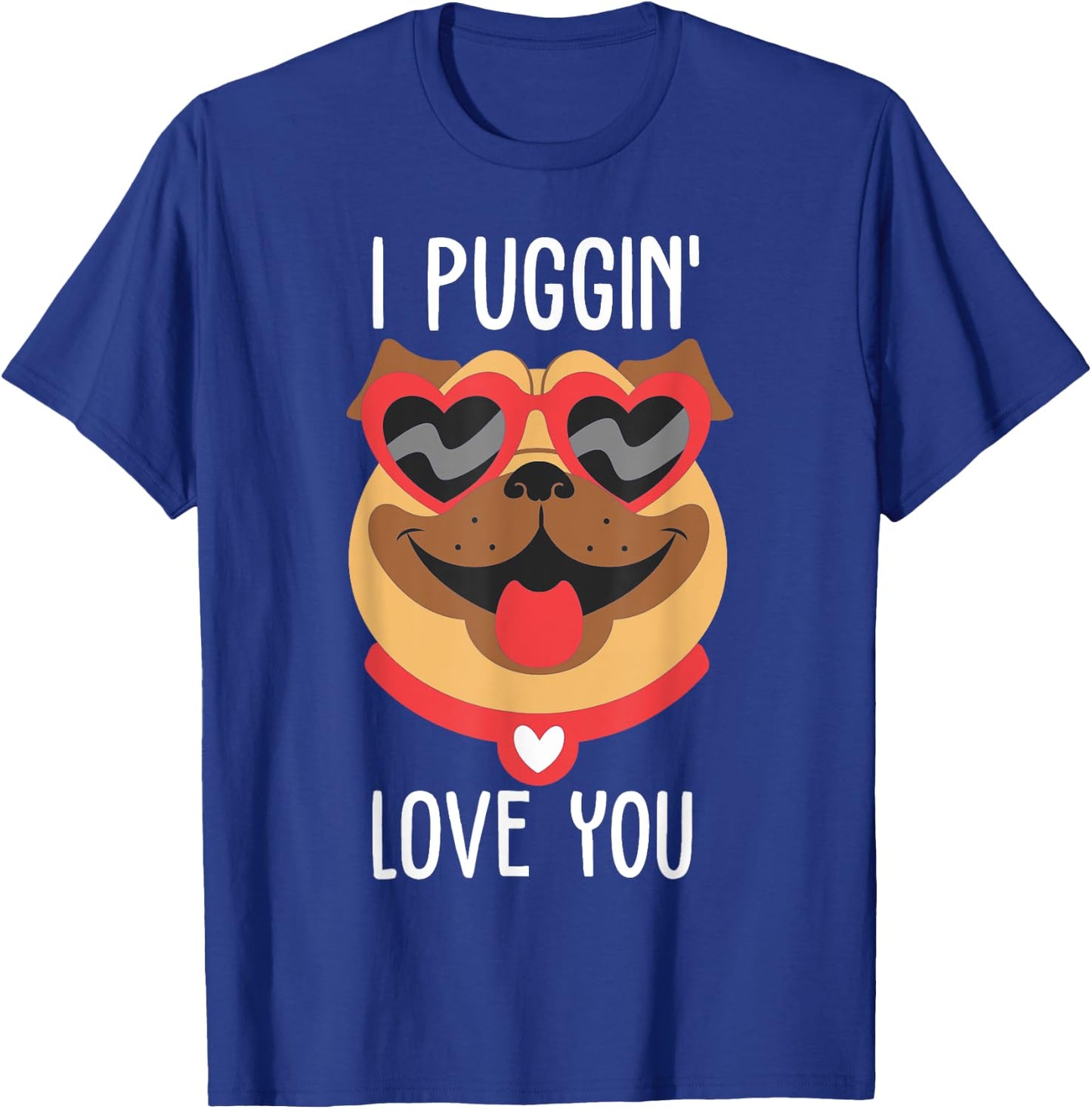 I PUGG IN LOVE YOU Funny Pug Puging T-Shirt - T-Shirt | Royal