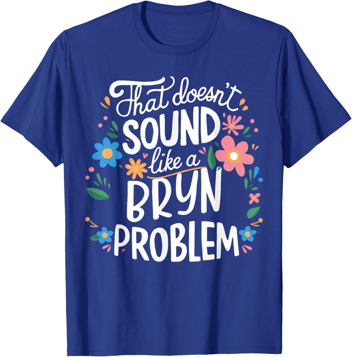 BRYN Personalized Cute Girls BRYN Name T-Shirt - T-Shirt | Royal