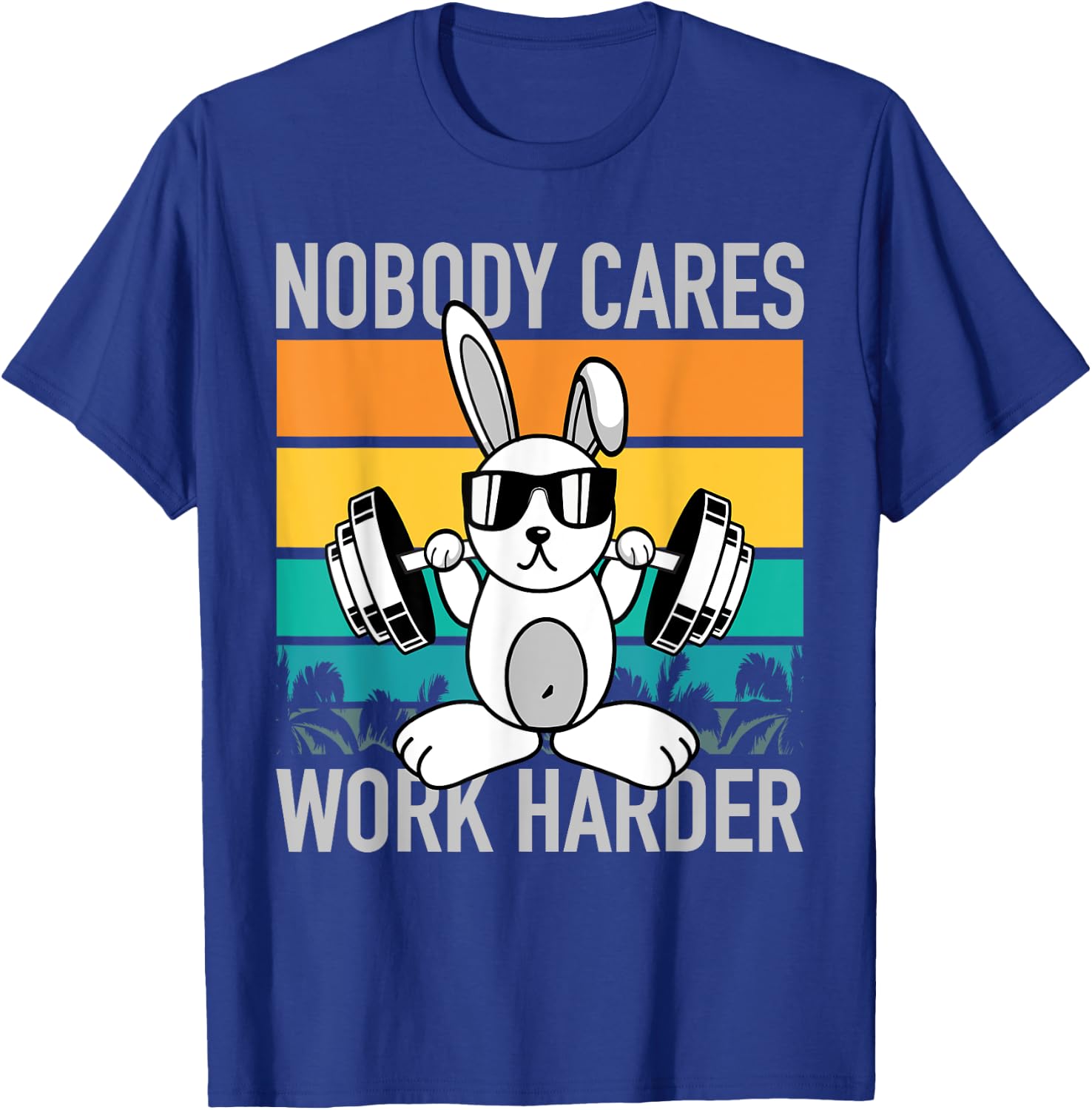 Nobody Cares Work Harder - Workout Motivation Fitness Bunny T-Shirt - T-Shirt | Royal