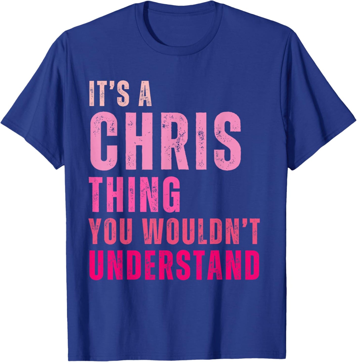 It's A Chris Thing You Wouldn't Understand Chris T-Shirt - T-Shirt | Royal