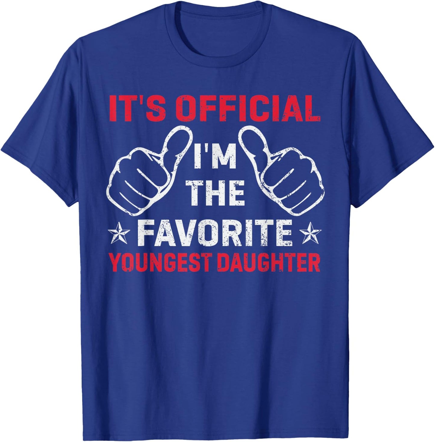It's Official I'm The Favorite Youngest Daughter Mothers Day T-Shirt - T-Shirt | Royal