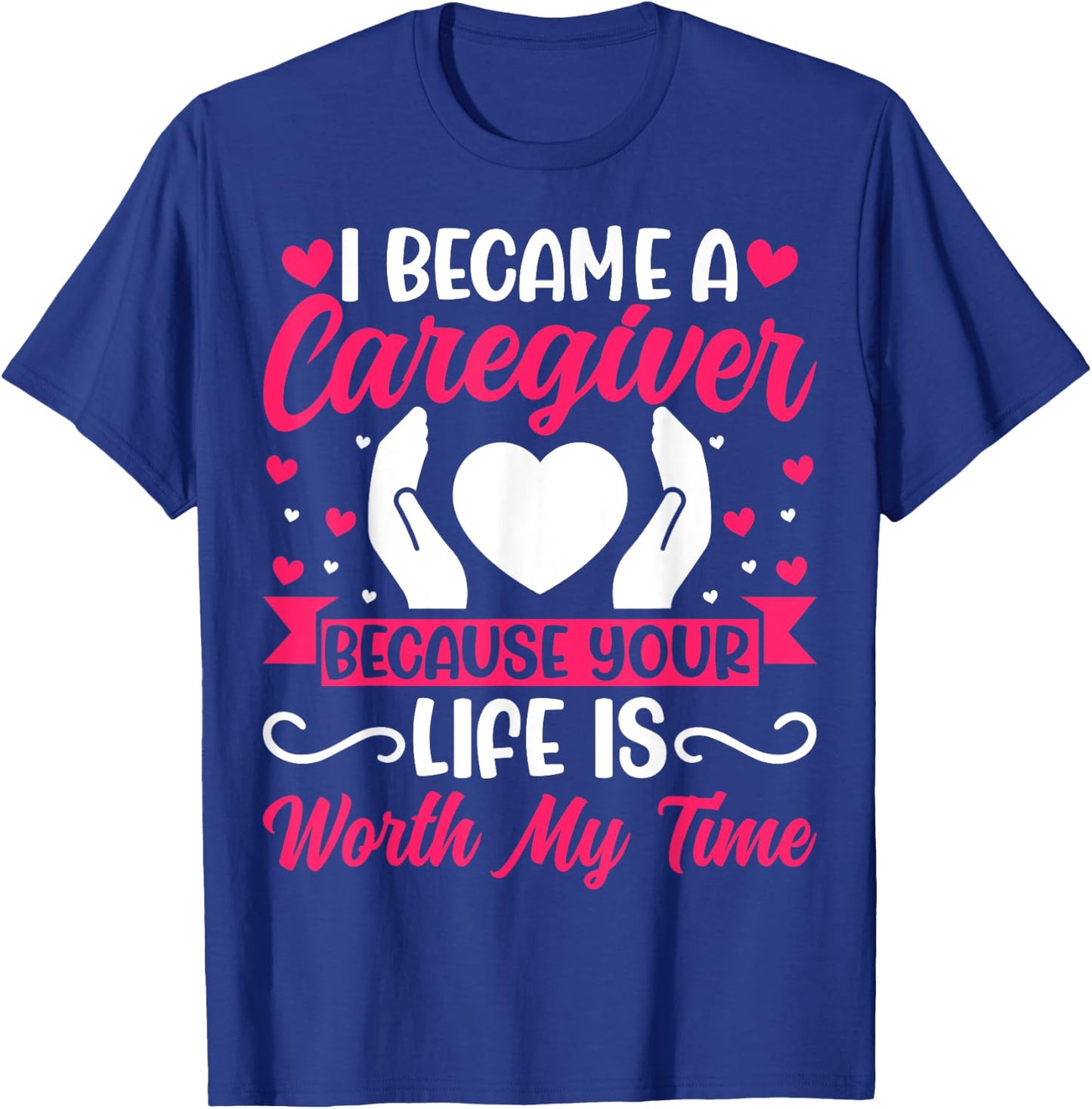 I Became a Caregiver - Funny Caregiver Nurse T-Shirt - T-Shirt | Royal