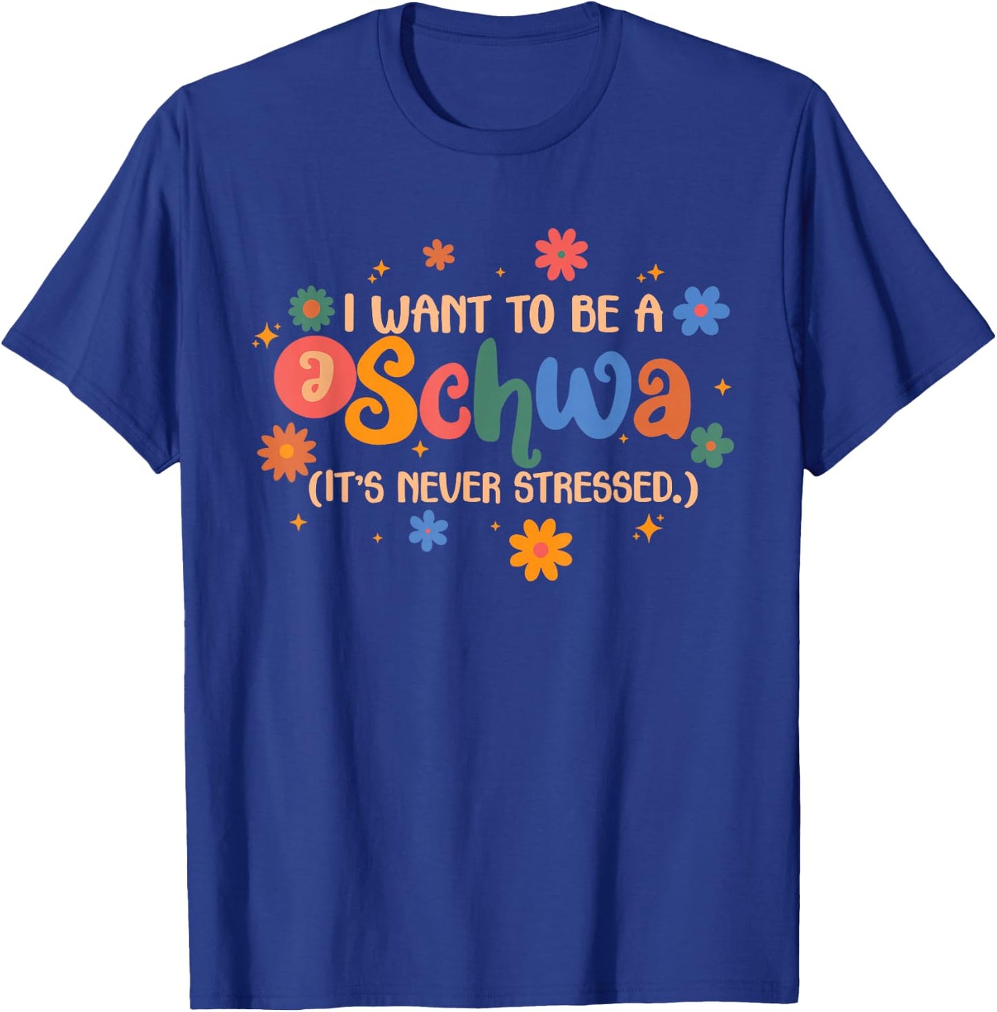 I Want To Be A Schwa It's Never Stressed Reading Teacher Kid T-Shirt - T-Shirt | Royal