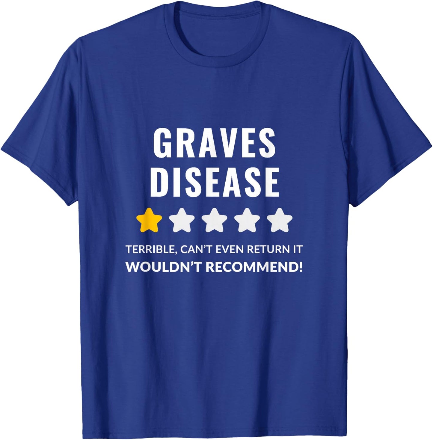 Graves Disease Wouldn't Recommend Funny T-Shirt - T-Shirt | Royal