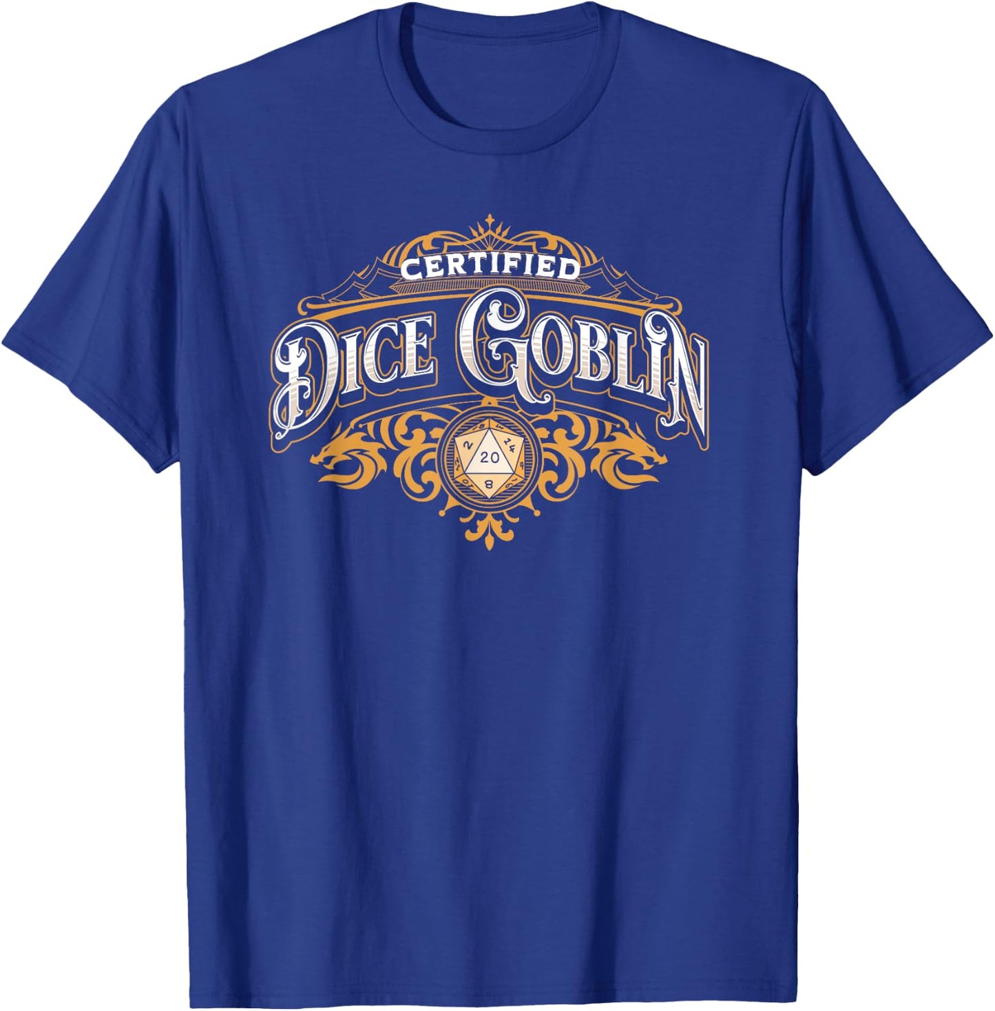 Certified Dice Goblin, Dice Hoarder Funny Rpg Tabletop Gamer T-Shirt - T-Shirt | Royal