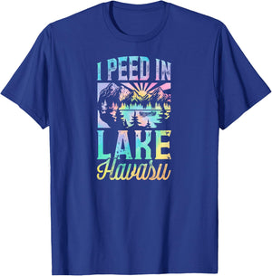I Peed In Lake Havasu Funny Novelty Gag Joke Lake Havasu T-Shirt - T-Shirt | Royal