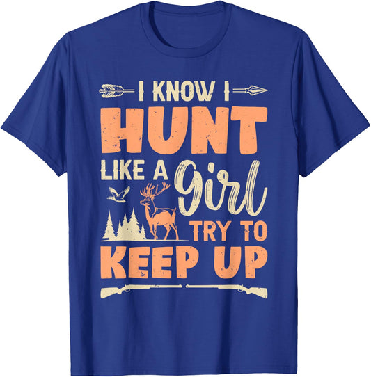Hunt Like A Girl Deer Hunting Girl Funny Hunter Women T-Shirt - T-Shirt | Royal