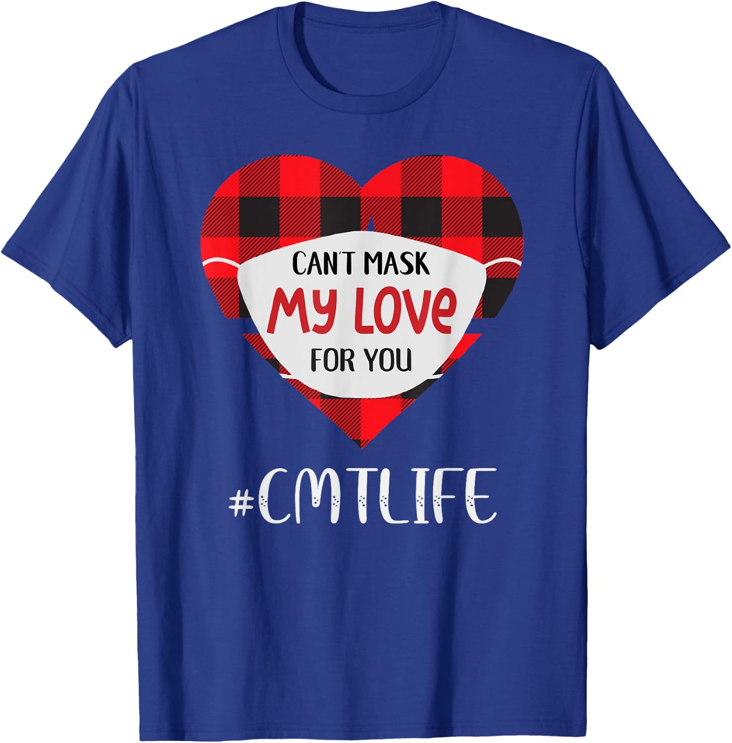 Can't Mask My Love For You CMT Life Valentines Day T-Shirt - T-Shirt | Royal