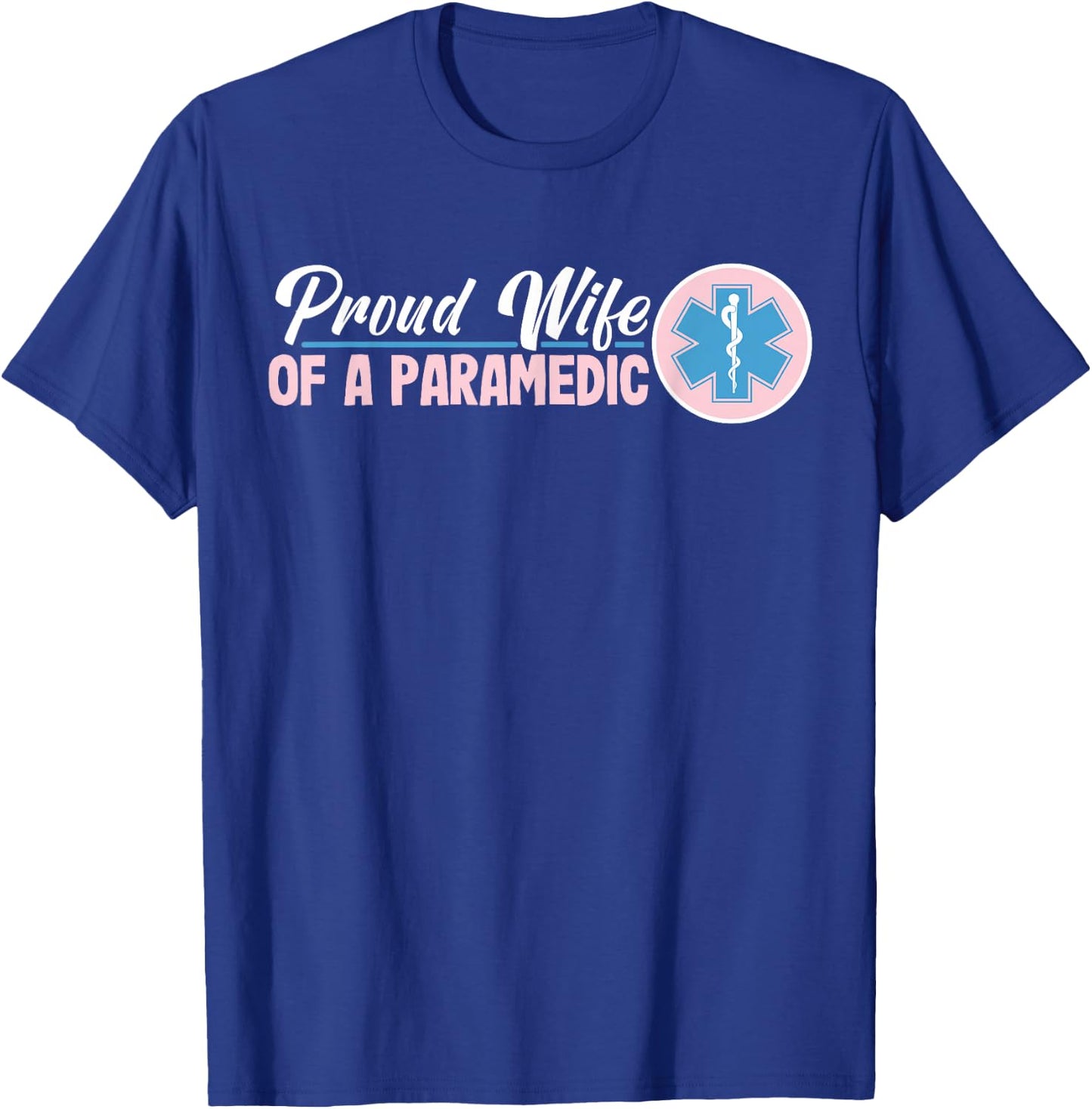 Proud Wife Of An Paramedic T-Shirt - T-Shirt | Royal