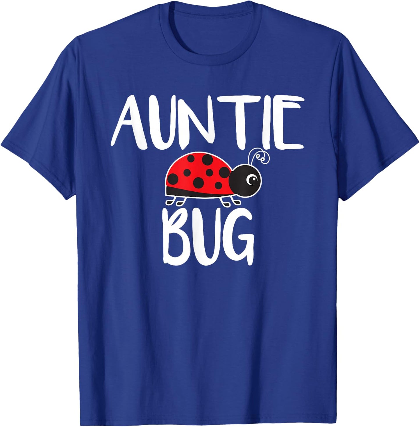 Auntie Bug Ladybug Aunt Funny T-Shirt - T-Shirt | Royal