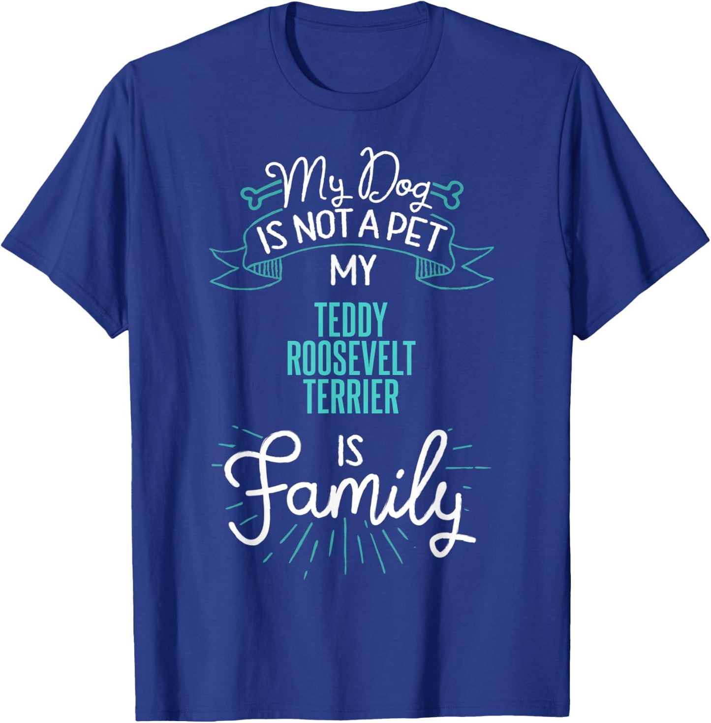 Cute Teddy Roosevelt Terrier Shirt Family Dog Gift T-Shirt - T-Shirt | Royal