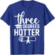 College Masters Degree Graduation 2026 Three Degrees Hotter T-Shirt - T-Shirt | Royal