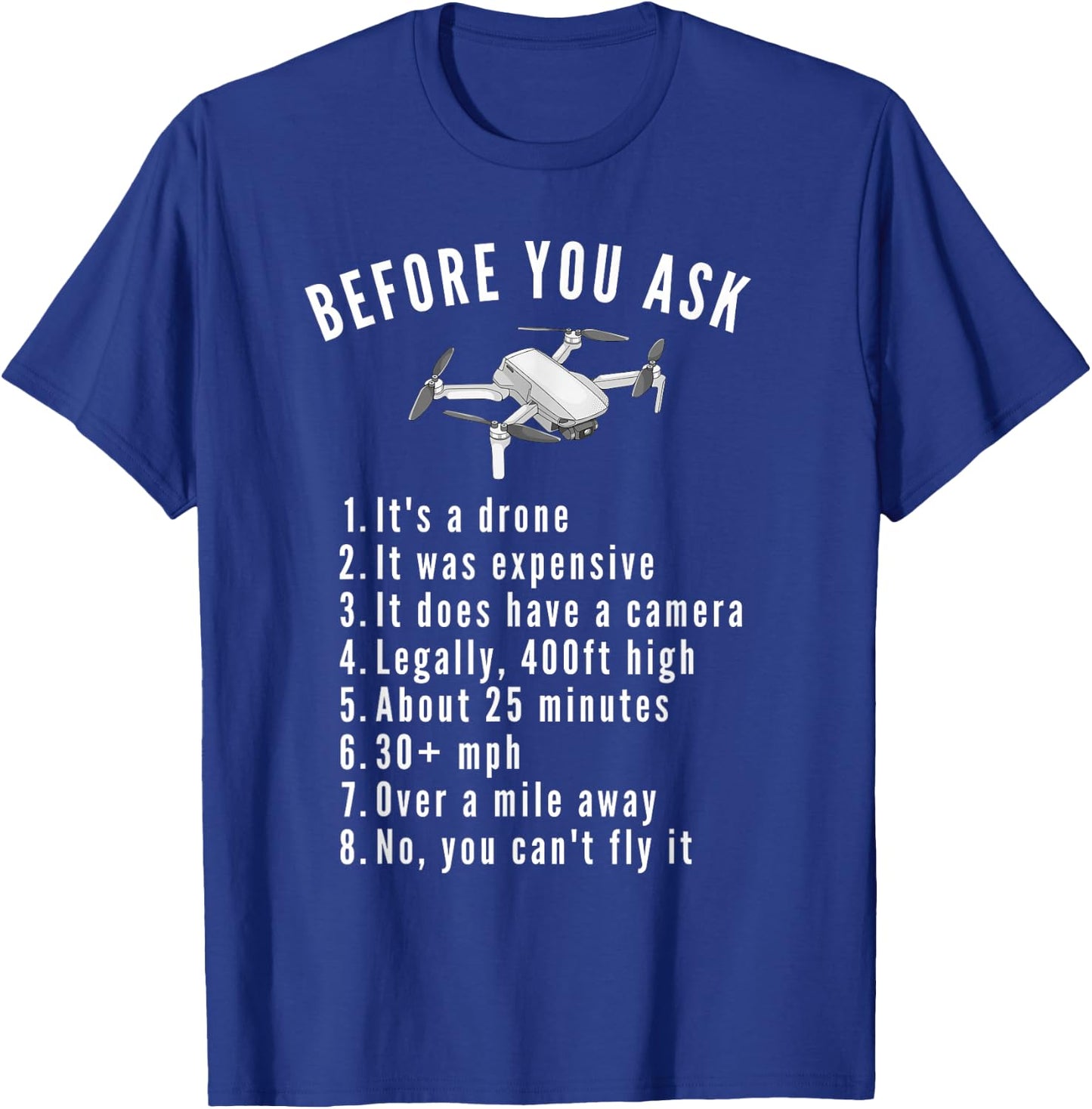 Before You Ask Yes It's A Drone Funny Drone Pilot T-Shirt - T-Shirt | Royal