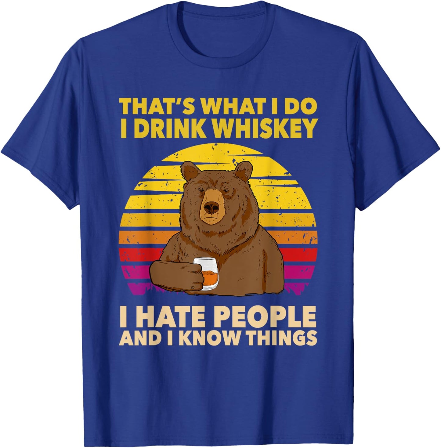 That's What I Do I Drink Whiskey I Hate People Bear Vintage T-Shirt - T-Shirt | Royal